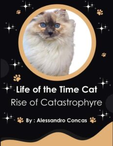 Life of the Time Cat - Rise of Catastrophyre - by Alessandro Concas